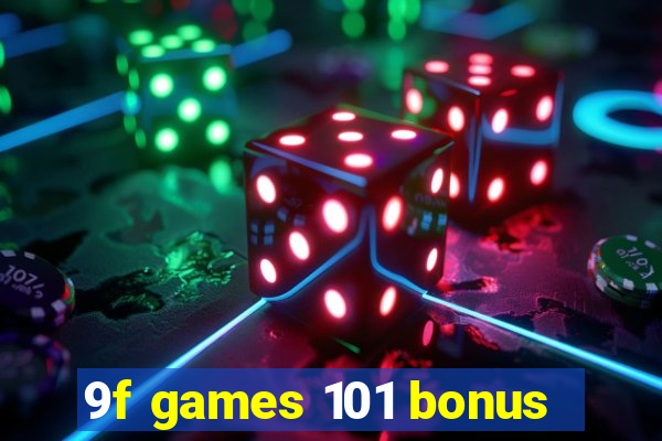 9f games 101 bonus